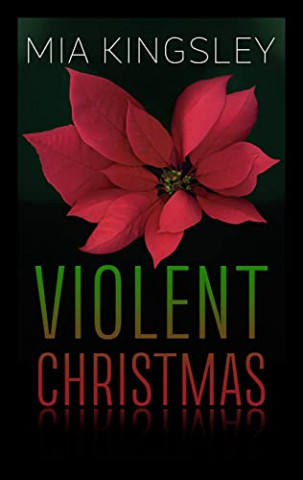 Cover: Mia Kingsley - Violent Christmas (Violent Romance 2)