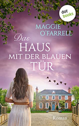 Cover: Maggie Ofarrell - Das Haus mit der blauen Tür