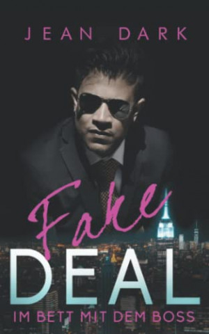 Cover: Jean Dark - Fake Deal - Im Bett mit dem Boss