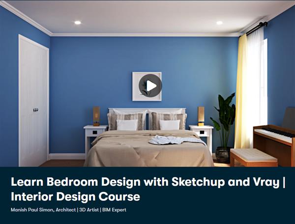 Learn Bedroom Design with Sketchup and Vray - Interior Design Course
