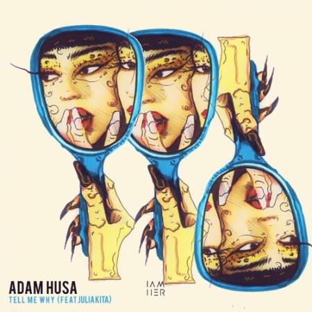 Adam Husa feat. Julia Kita - Tell Me Why (2022)
