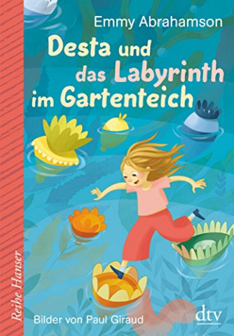 Cover: Emmy Abrahamson - Desta und das Labyrinth im Gartenteich