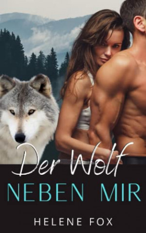 Cover: Helene Fox - Der Wolf Neben Mir Eine