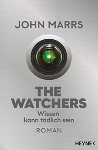 Cover: John Marrs - The Watchers - Wissen kann tödlich sein Roman