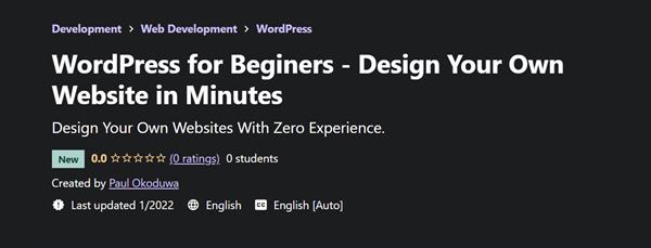 WordPress for Beginers - Design Your Own Website in Minutes 2022