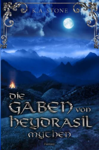 Cover: K  A  Stone - Die Gaben von Heydrasil Mythen Teil 5