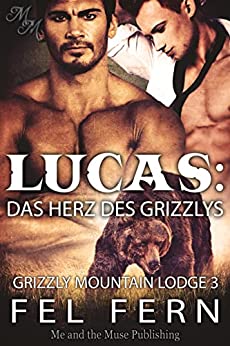 Fel Fern - Grizzly Mountain Lodge 03 - Lucas Das Herz des Grizzlys