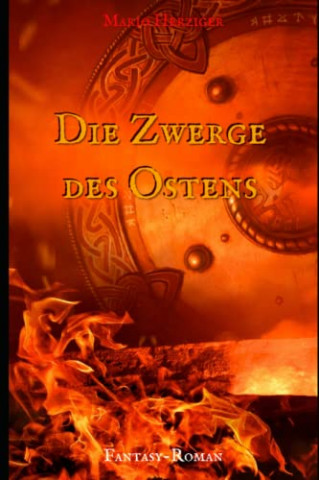 Cover: Mario Herziger - Die Zwerge des Ostens (Prequel zu den Chroniken der Zwerge 2)