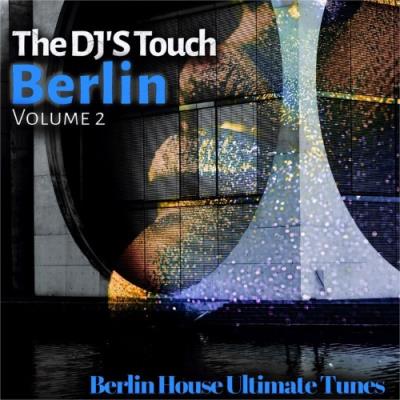 VA - The DJ'S Touch: Berlin, Vol. 2 (Berlin House Ultimate Tunes) (2022) (MP3)