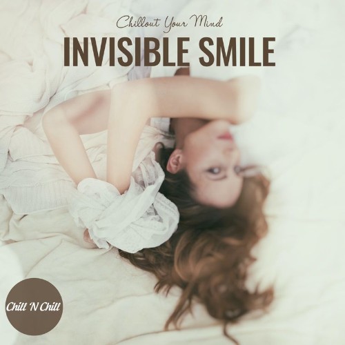 Invisible Smile: Chillout Your Mind (2022)