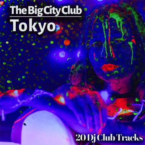 VA - The Big City Club: Tokyo - 20 Dj Club Mix (Album) (2022) (MP3)