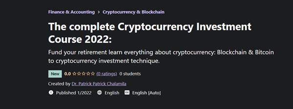 The Complete Cryptocurrency Investment Course (2022)