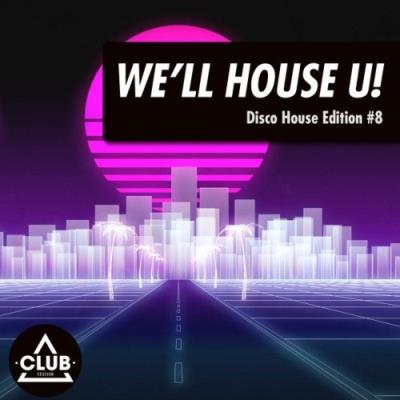 VA - We'll House U!: Disco House Edition, Vol. 8 (2022) (MP3)