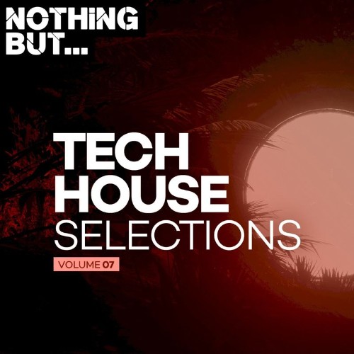 VA - Nothing But... Tech House Selections, Vol. 07 (2022) (B & Daniel Levak - Rolling on Fleek (Original Mix) [05:54])