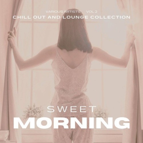 VA - Sweet Morning (Chill out and Lounge Collection), Vol. 2 (2022) (MP3)