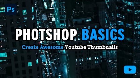 Photoshop Basics - Creating Best & Simple Youtube Thumbnails