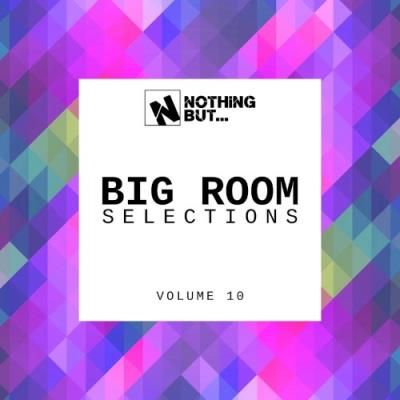 VA - Nothing But... Big Room Selections, Vol. 10 (2022) (MP3)