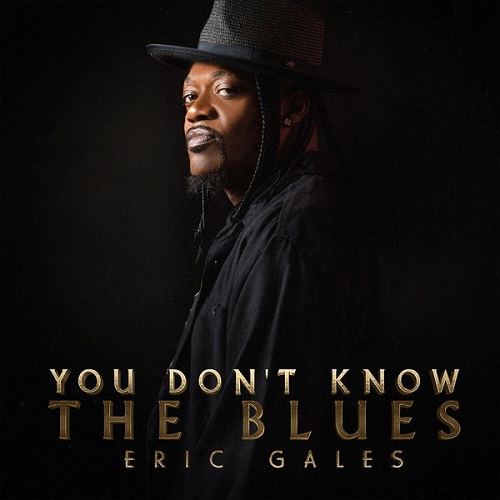 Eric Gales - You Dont Know The Blues (2021)