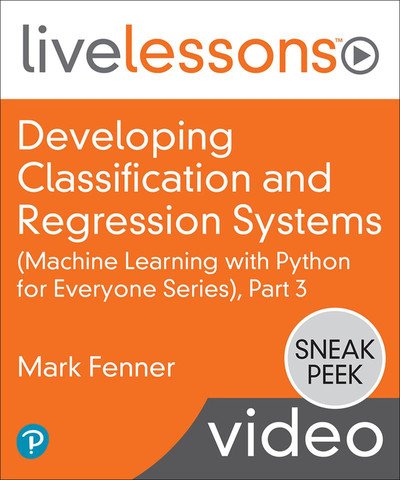 Developing Classification and Regression Systems (Machine Learning with Python for Everyone Series) Part 3