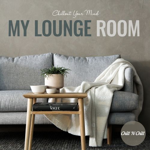 My Lounge Room Chillout Your Mind (2022) FLAC