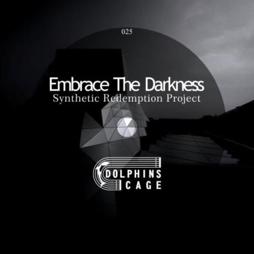 Synthetic Redemption Project - Embrace The Darkness (2022)
