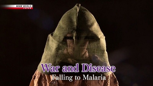 NHK - War and Disease Falling to Malaria (2021)