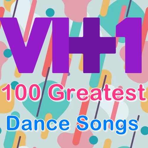 VA - VH1 100 Greatest Dance Songs (2022) 