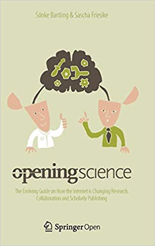 Opening Science: The Evolving Guide on How the Internet is Changing Research, Collaboration and Scholarly Publishing (epub)