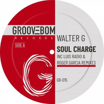 VA - Walter G - Soul Charge (Inc Luis Radio & Roger Garcia Remixes) (2022) (MP3)