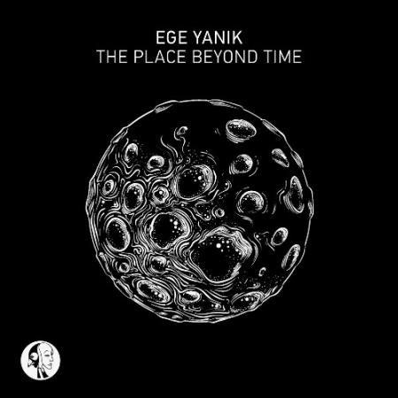 Ege Yanik - The Place Beyond Time (2022)