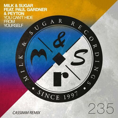 Milk & Sugar ft Paul Gardner & Peyton - You Can''t Hide From Yourself (CASSIMM Extended Remix) (2022)