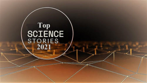 Curiosity TV - Top Science Stories of 2021