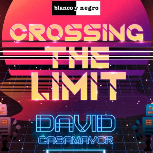 David Casamayor - Crossing The Limit (Extended Mix) (2022)