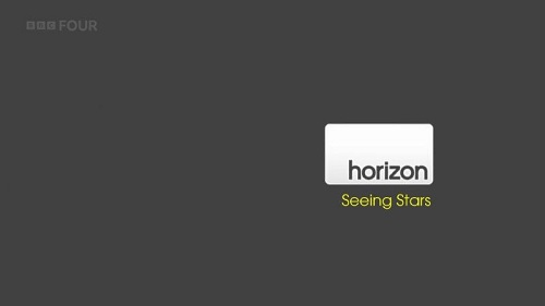 BBC Horizon - Seeing Stars (2011)