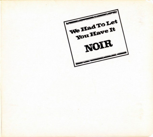 Noir - We Had To Let You Have It (1971) Lossless