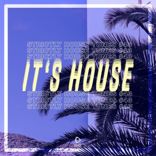 VA - It's House: Strictly House, Vol. 43 (2022) (MP3)