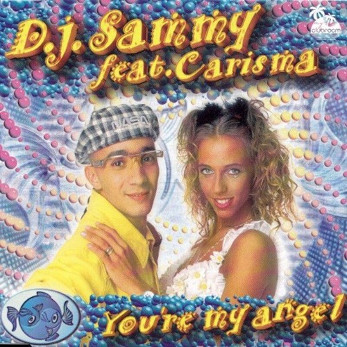 DJ Sammy feat Carisma - You''re My Angel (2022)