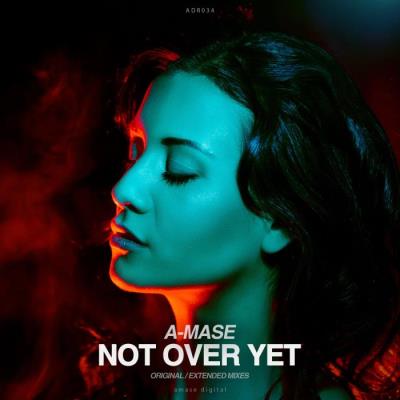 VA - A-Mase - Not Over Yet (2022) (MP3)