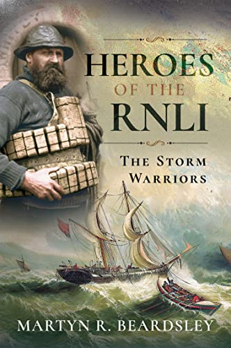 Heroes of the RNLI The Storm Warriors