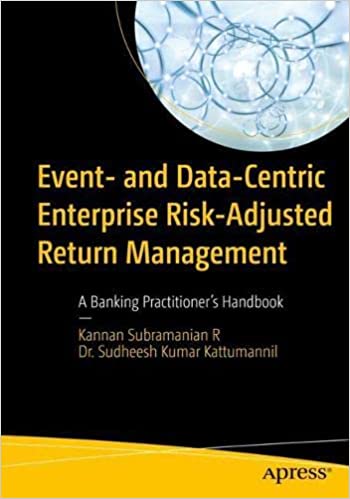 Event- and Data-Centric Enterprise Risk-Adjusted Return Management A Banking Practitioner's Handbook