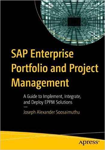 SAP Enterprise Portfolio and Project Management A Guide to Implement, Integrate, and Deploy EPPM Solutions