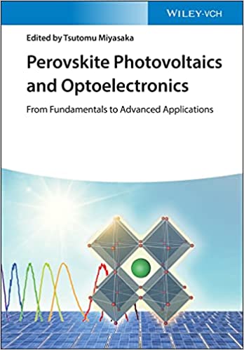 Perovskite Photovoltaics and Optoelectronics From Fundamentals to Advanced Applications