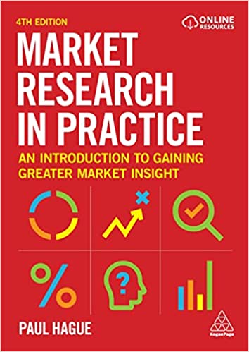 Market Research in Practice An Introduction to Gaining Greater Market Insight, 4th Edition