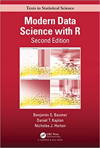 Modern Data Science with R (Chapman & HallCRC Texts in Statistical Science), 2nd Edition