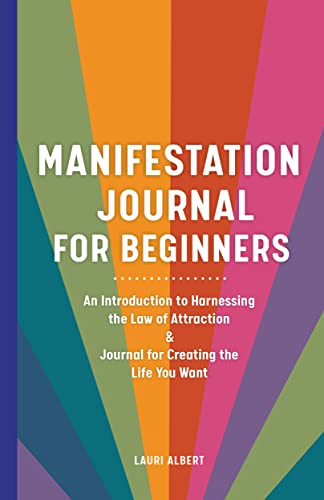 Manifestation Journal for Beginners An Introduction to Harnessing the Law of Attraction