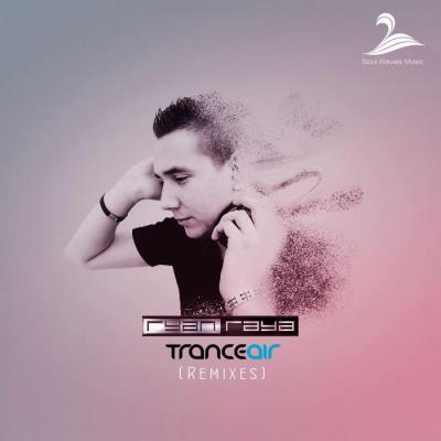 VA - Ryan Raya - Trance Air (Remixes) (2022) (MP3)