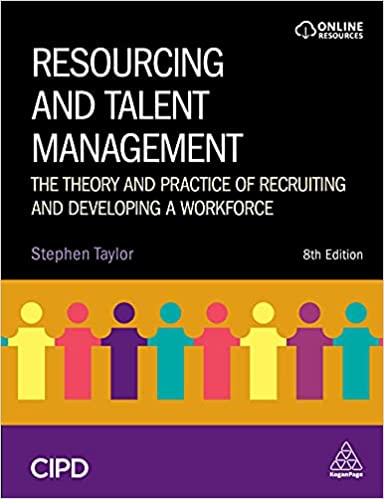 Resourcing and Talent Management The Theory and Practice of Recruiting and Developing a Workforce, 8th Edition