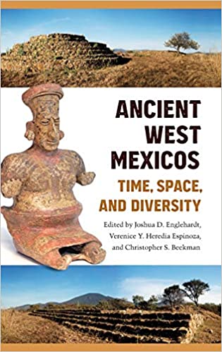 Ancient West Mexicos Time, Space, and Diversity