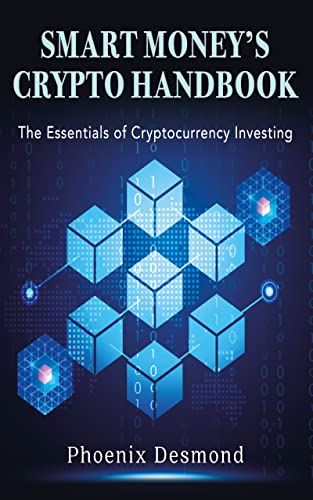 Smart Money’s Crypto Handbook The Essentials of Cryptocurrency Investing