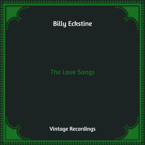VA - Billy Eckstine - The Love Songs (Hq Remastered) (2022) (MP3)